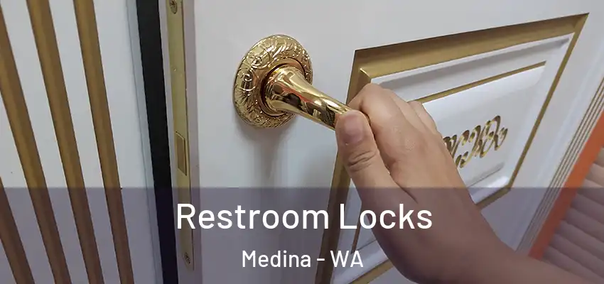 Restroom Locks Medina - WA