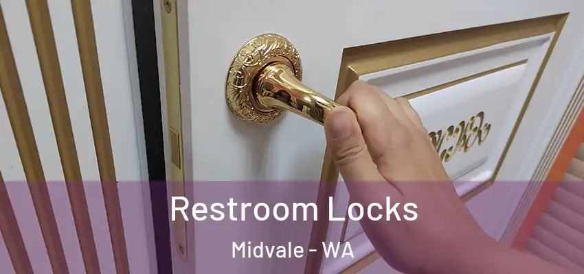 Restroom Locks Midvale - WA