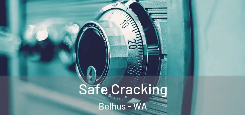 Safe Cracking Belhus - WA