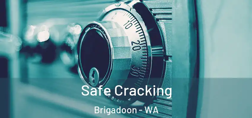 Safe Cracking Brigadoon - WA