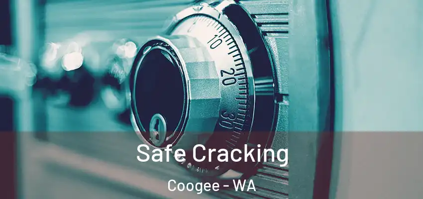 Safe Cracking Coogee - WA