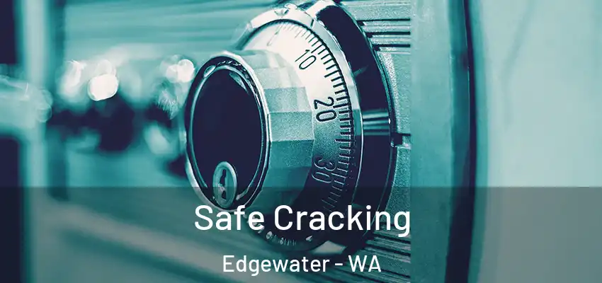  Safe Cracking Edgewater - WA