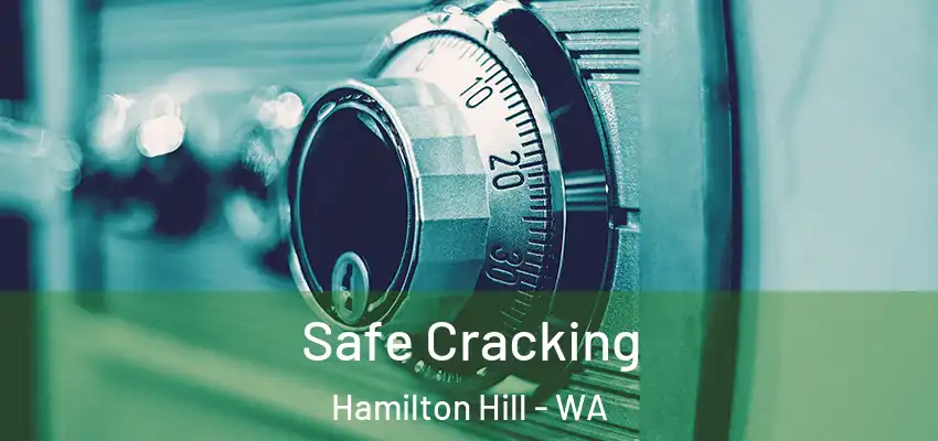 Safe Cracking Hamilton Hill - WA