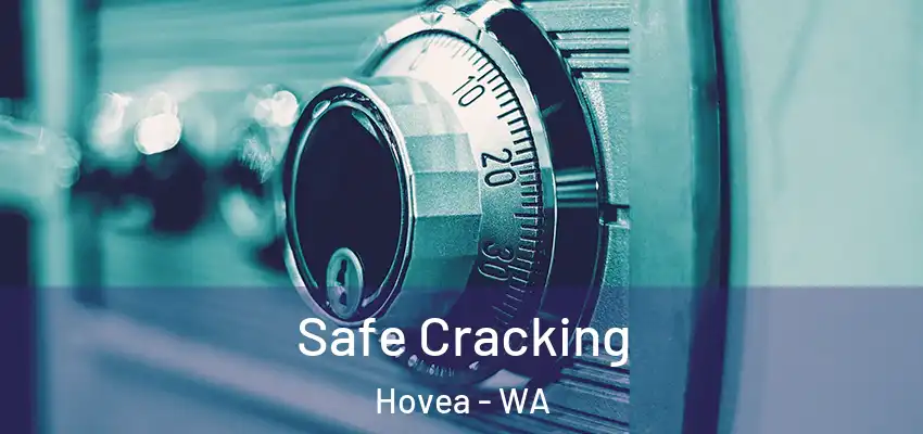 Safe Cracking Hovea - WA