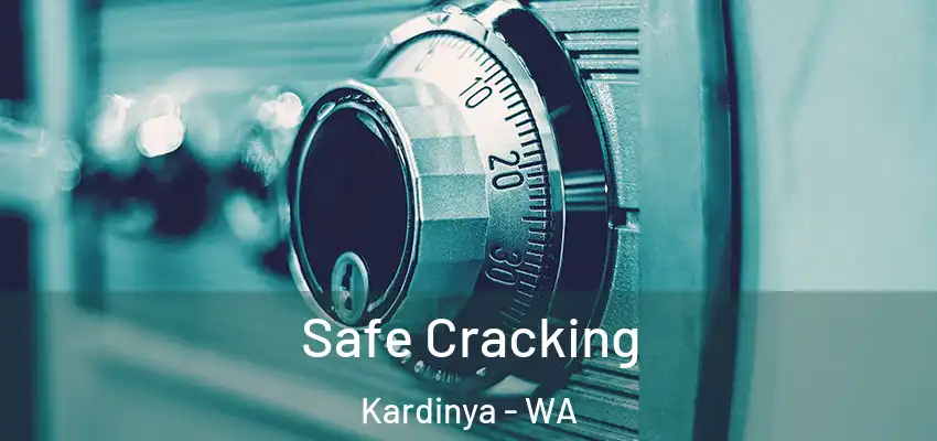Safe Cracking Kardinya - WA