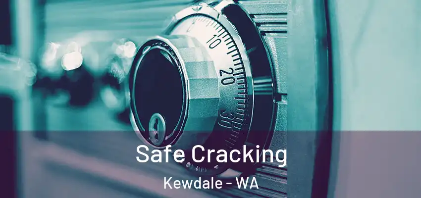 Safe Cracking Kewdale - WA