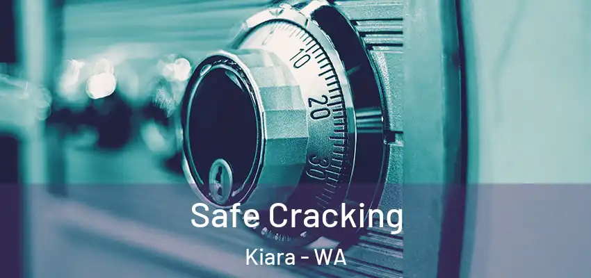 Safe Cracking Kiara - WA