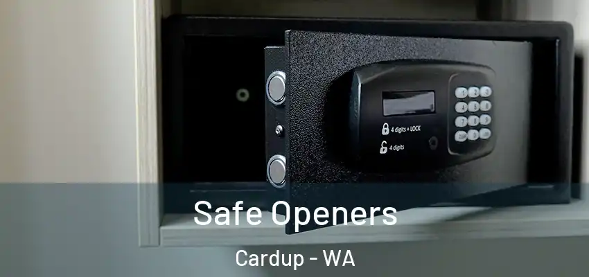 Safe Openers Cardup - WA