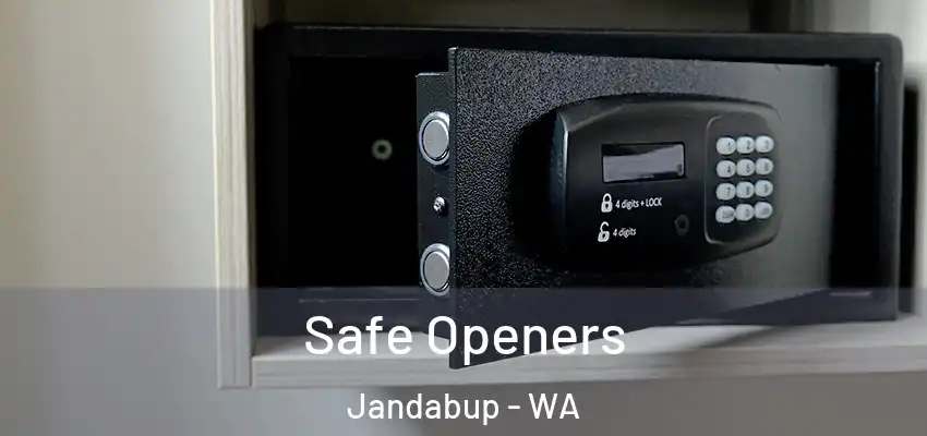 Safe Openers Jandabup - WA