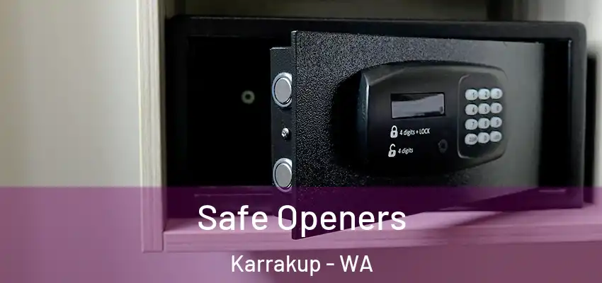  Safe Openers Karrakup - WA
