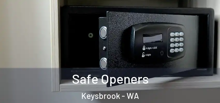 Safe Openers Keysbrook - WA