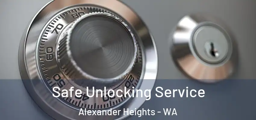 Safe Unlocking Service Alexander Heights - WA