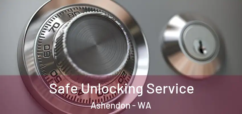  Safe Unlocking Service Ashendon - WA
