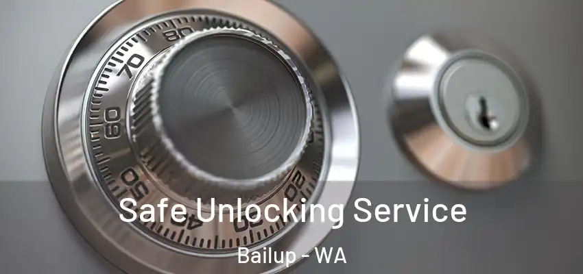  Safe Unlocking Service Bailup - WA
