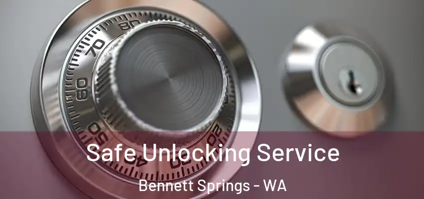 Safe Unlocking Service Bennett Springs - WA