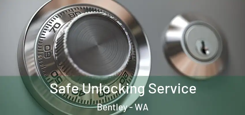 Safe Unlocking Service Bentley - WA