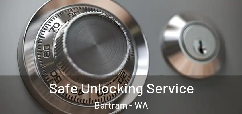Safe Unlocking Service Bertram - WA