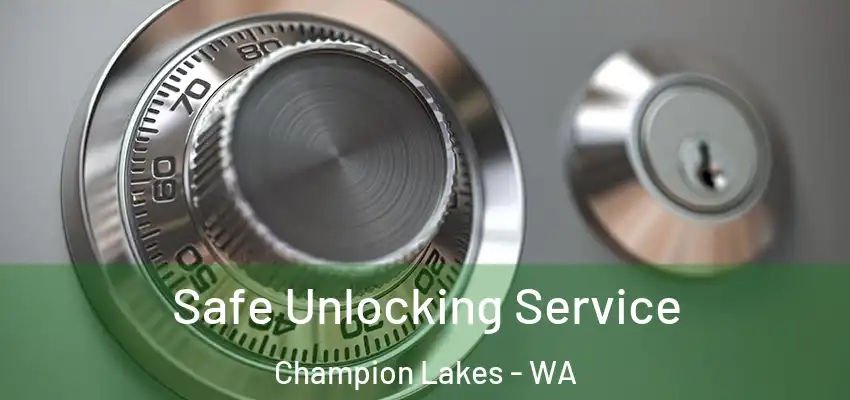  Safe Unlocking Service Champion Lakes - WA
