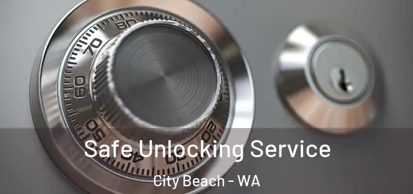 Safe Unlocking Service City Beach - WA