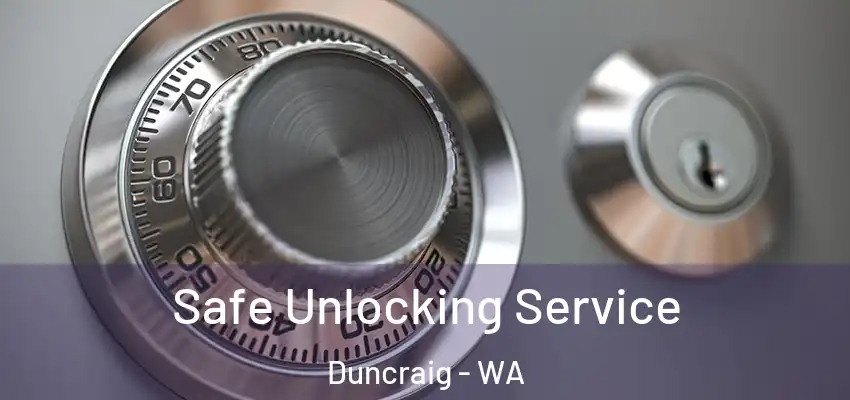 Safe Unlocking Service Duncraig - WA