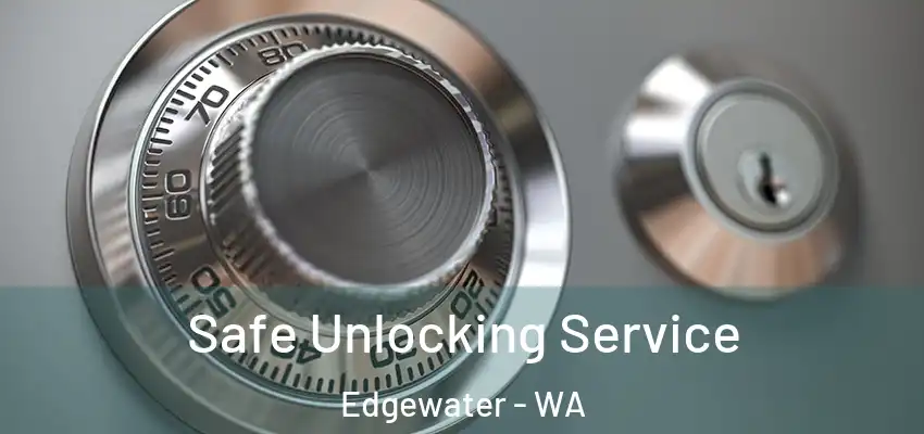 Safe Unlocking Service Edgewater - WA