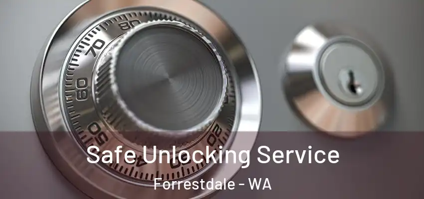  Safe Unlocking Service Forrestdale - WA