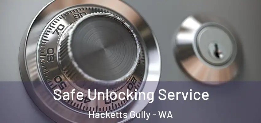 Safe Unlocking Service Hacketts Gully - WA