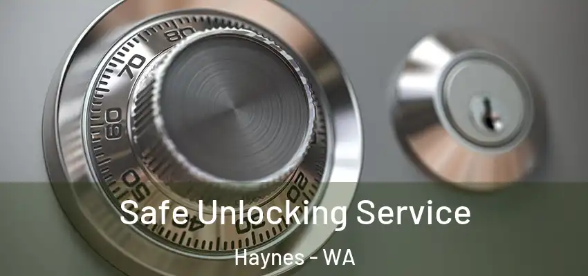 Safe Unlocking Service Haynes - WA