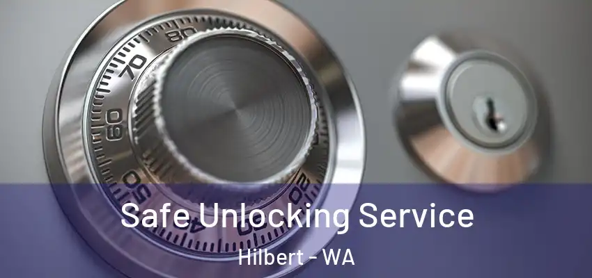 Safe Unlocking Service Hilbert - WA