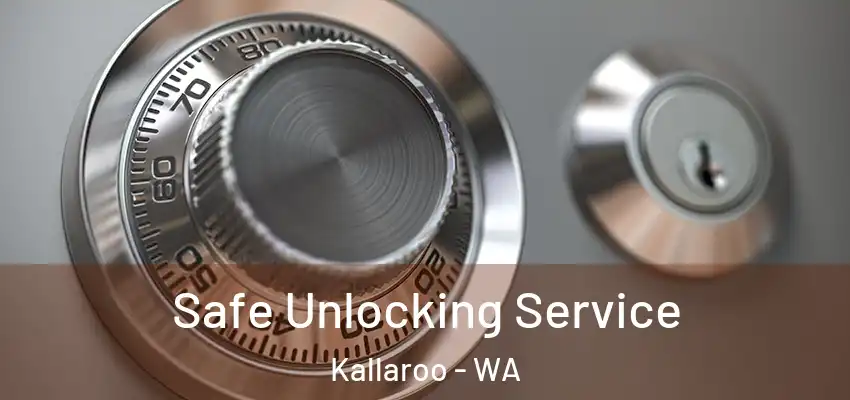 Safe Unlocking Service Kallaroo - WA