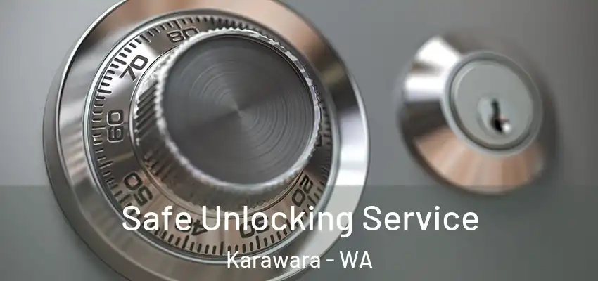 Safe Unlocking Service Karawara - WA