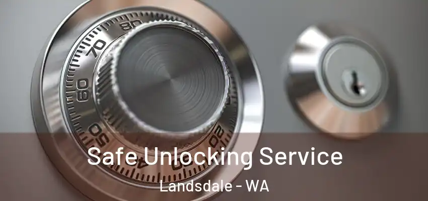  Safe Unlocking Service Landsdale - WA
