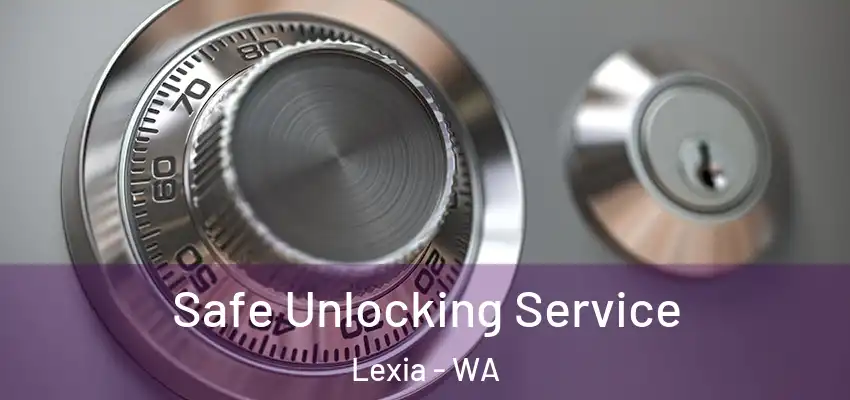 Safe Unlocking Service Lexia - WA
