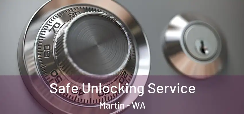  Safe Unlocking Service Martin - WA