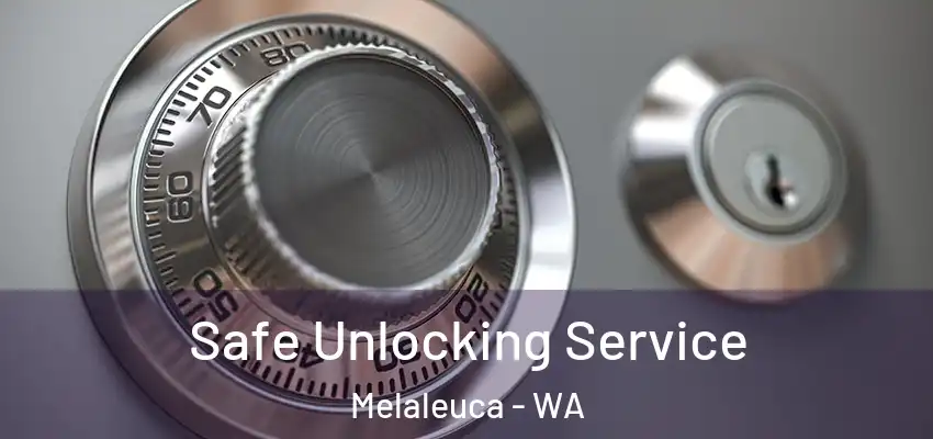 Safe Unlocking Service Melaleuca - WA
