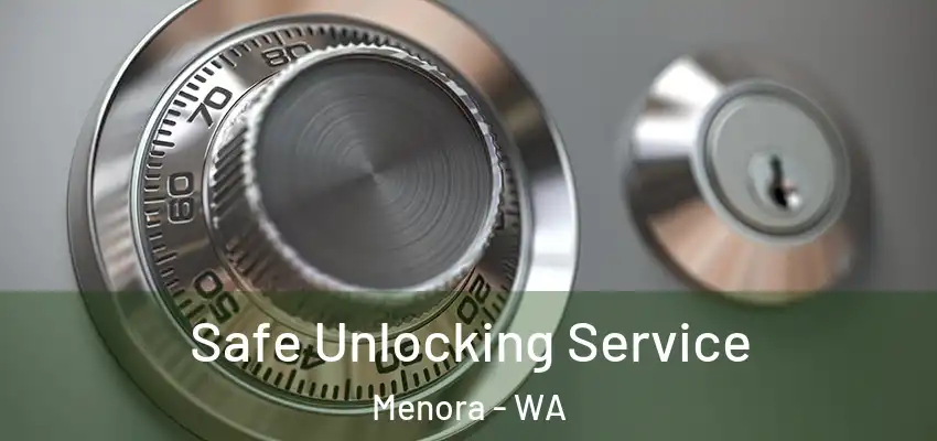  Safe Unlocking Service Menora - WA