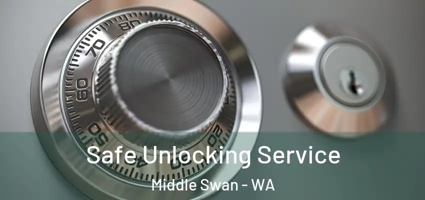 Safe Unlocking Service Middle Swan - WA