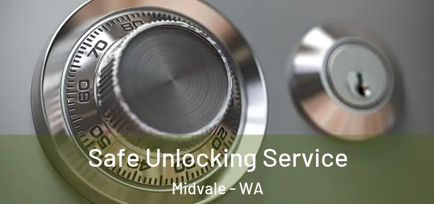 Safe Unlocking Service Midvale - WA