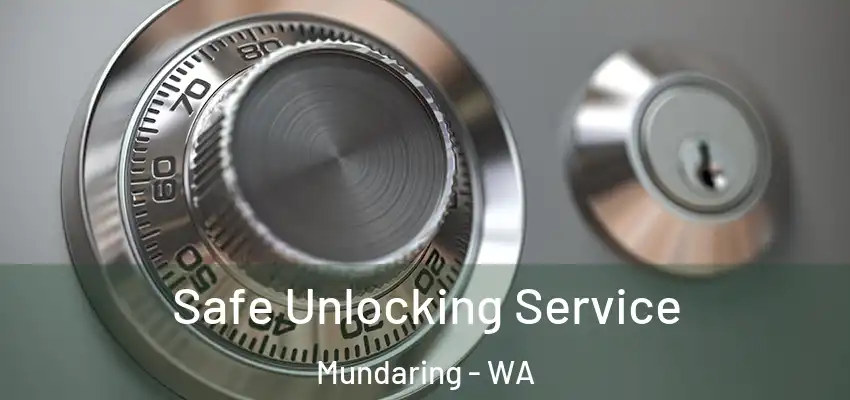Safe Unlocking Service Mundaring - WA