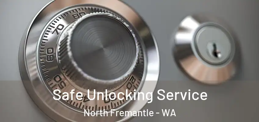 Safe Unlocking Service North Fremantle - WA