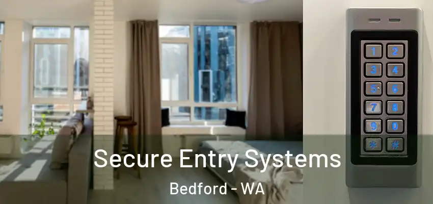  Secure Entry Systems Bedford - WA