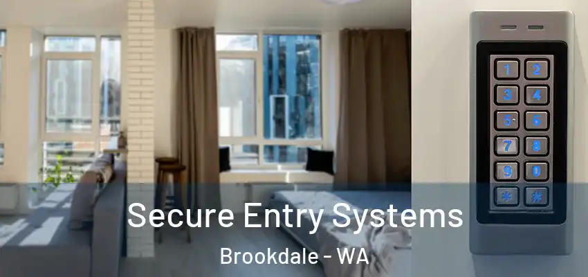 Secure Entry Systems Brookdale - WA