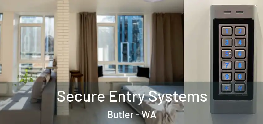  Secure Entry Systems Butler - WA