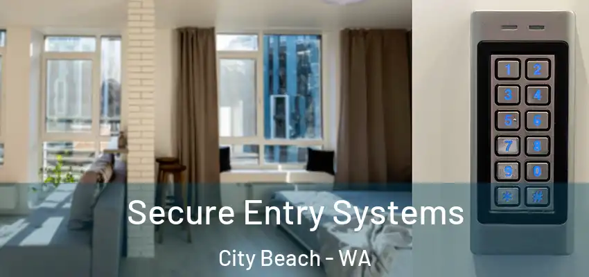  Secure Entry Systems City Beach - WA