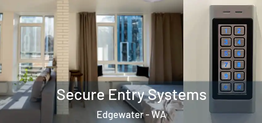  Secure Entry Systems Edgewater - WA