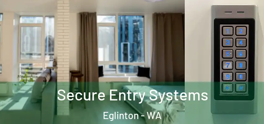 Secure Entry Systems Eglinton - WA