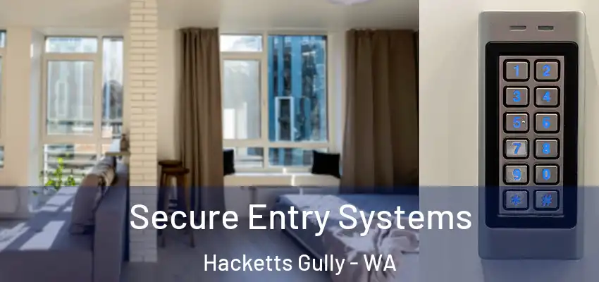 Secure Entry Systems Hacketts Gully - WA