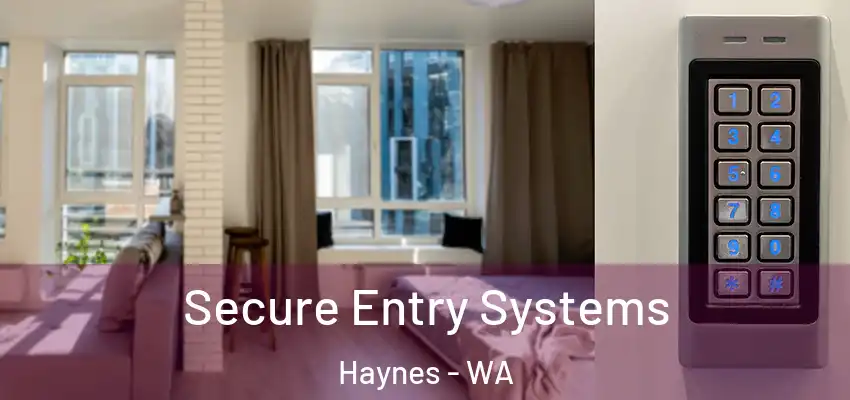Secure Entry Systems Haynes - WA