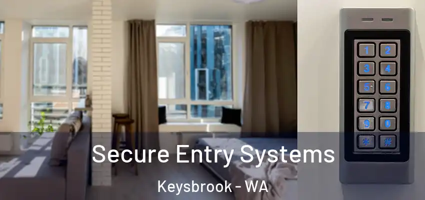 Secure Entry Systems Keysbrook - WA