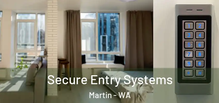 Secure Entry Systems Martin - WA